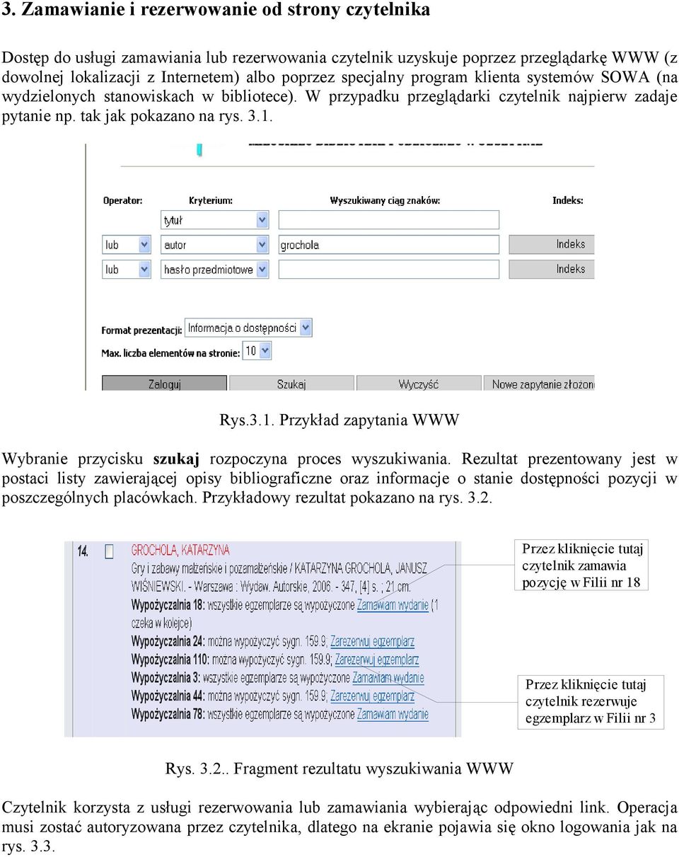 Rys.3.1. Przykład zapytania WWW Wybranie przycisku szukaj rozpoczyna proces wyszukiwania.