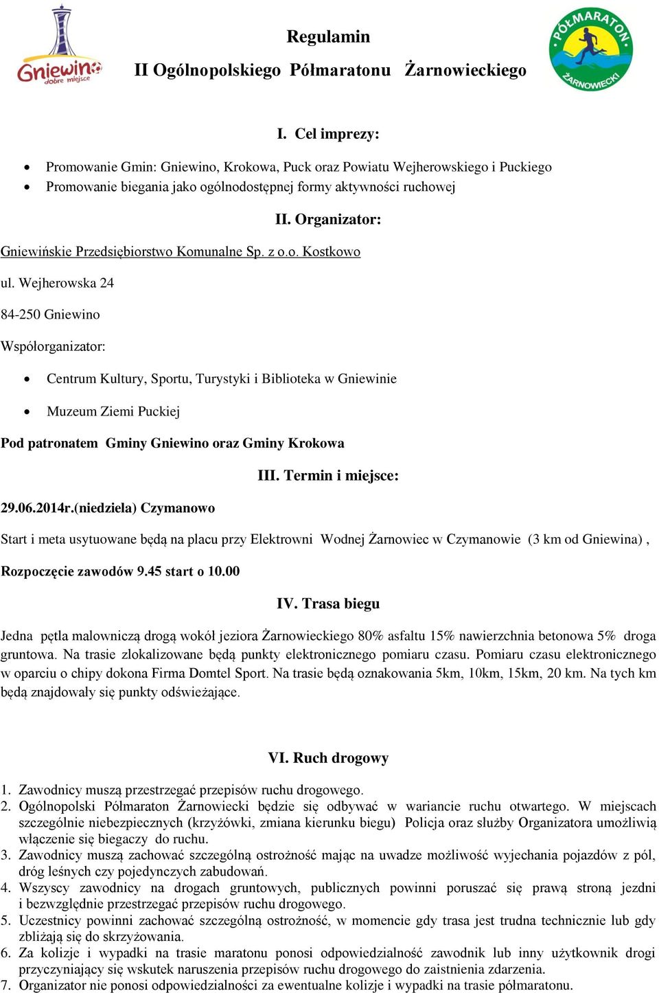 Organizator: Gniewińskie Przedsiębiorstwo Komunalne Sp. z o.o. Kostkowo ul.