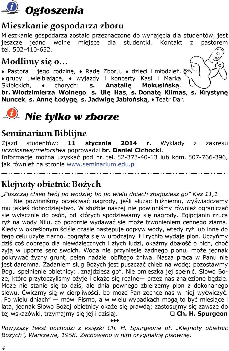 Ulę Has, s. Donatę Klimas, s. Krystynę Nuncek, s. Annę Łodygę, s. Jadwigę Jabłońską, Teatr Dar. Nie tylko w zborze Seminarium Biblijne Zjazd studentów: 11 stycznia 2014 r.