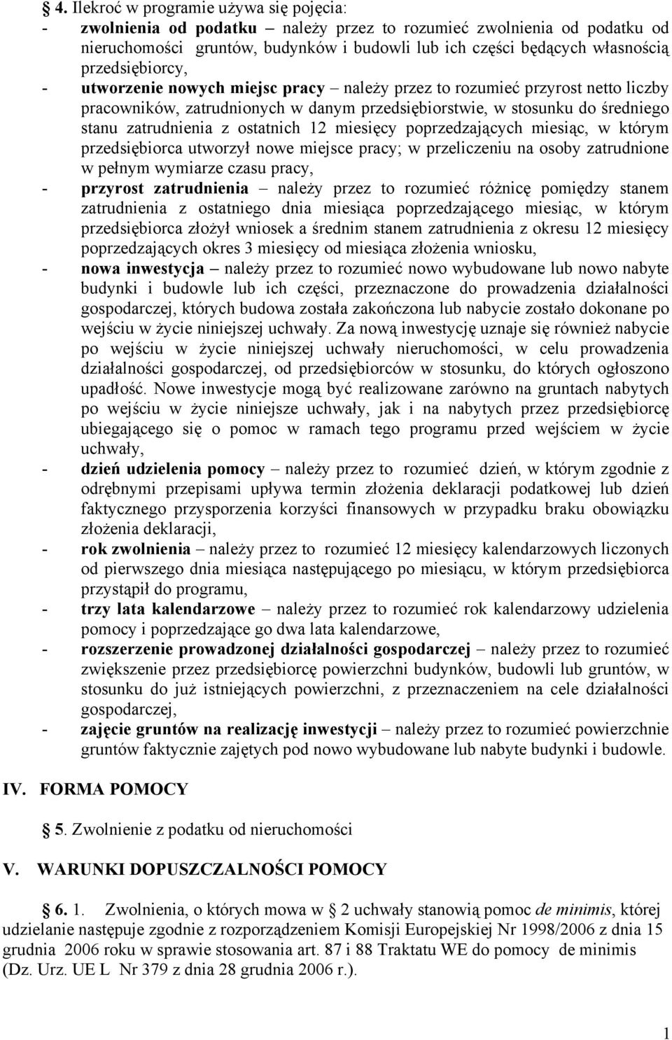 ostatnich 12 miesięcy poprzedzających miesiąc, w którym przedsiębiorca utworzył nowe miejsce pracy; w przeliczeniu na osoby zatrudnione w pełnym wymiarze czasu pracy, - przyrost zatrudnienia należy