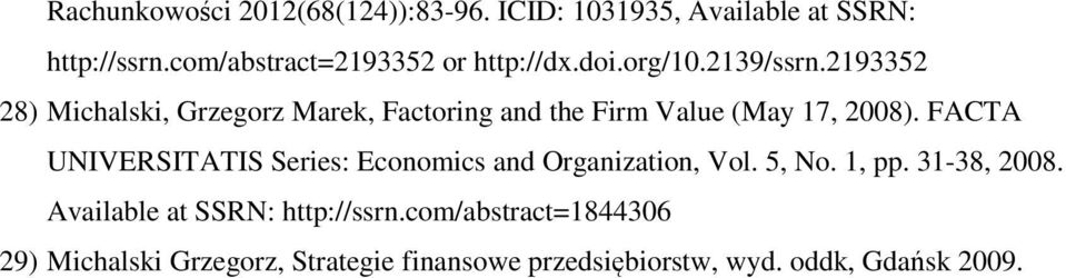2193352 28) Michalski, Grzegorz Marek, Factoring and the Firm Value (May 17, 2008).