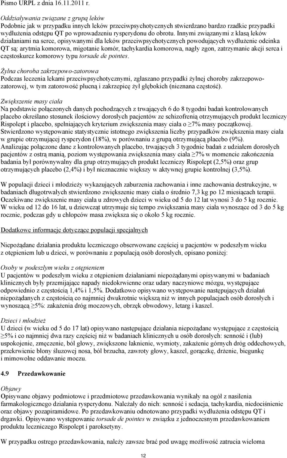zgon, zatrzymanie akcji serca i częstoskurcz komorowy typu torsade de pointes.
