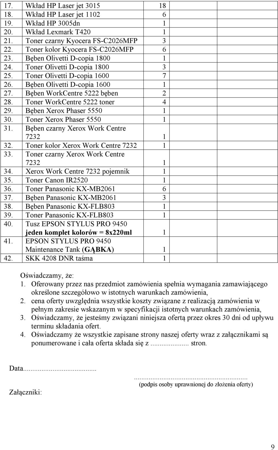 Toner WorkCentre 5222 toner 4 29. Bęben Xerox Phaser 5550 1 30. Toner Xerox Phaser 5550 1 31. Bęben czarny Xerox Work Centre 7232 1 32. Toner kolor Xerox Work Centre 7232 1 33.
