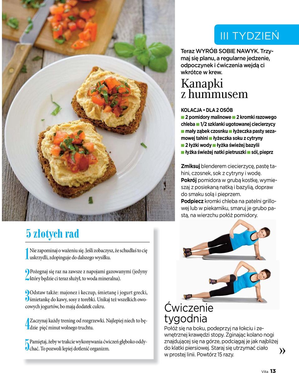 ,.6 )%'/1& blenderem ciecierzycę, pastę tahini, czosnek, sok z cytryny i wodę. +'. &ŏpomidora w grubą kostkę, wymieszaj z posiekaną natką i bazylią, dopraw do smaku solą i pieprzem. +,%!