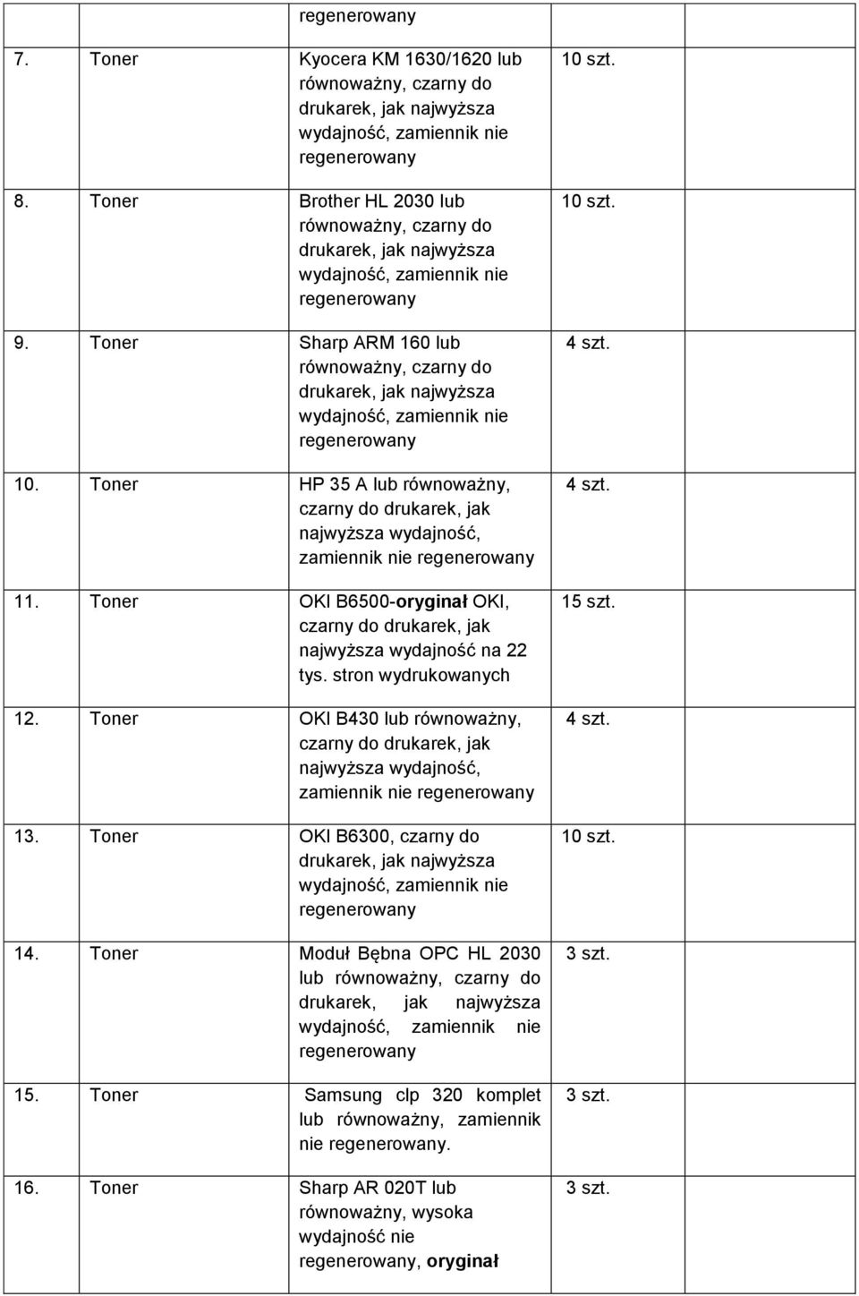 stron wydrukowanych 12. Toner OKI B430 lub jak najwyższa 13. Toner OKI B6300, czarny do drukarek, 14.