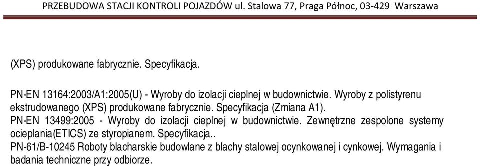PN-EN 13499:2005 - Wyroby do izolacji cieplnej w budownictwie.