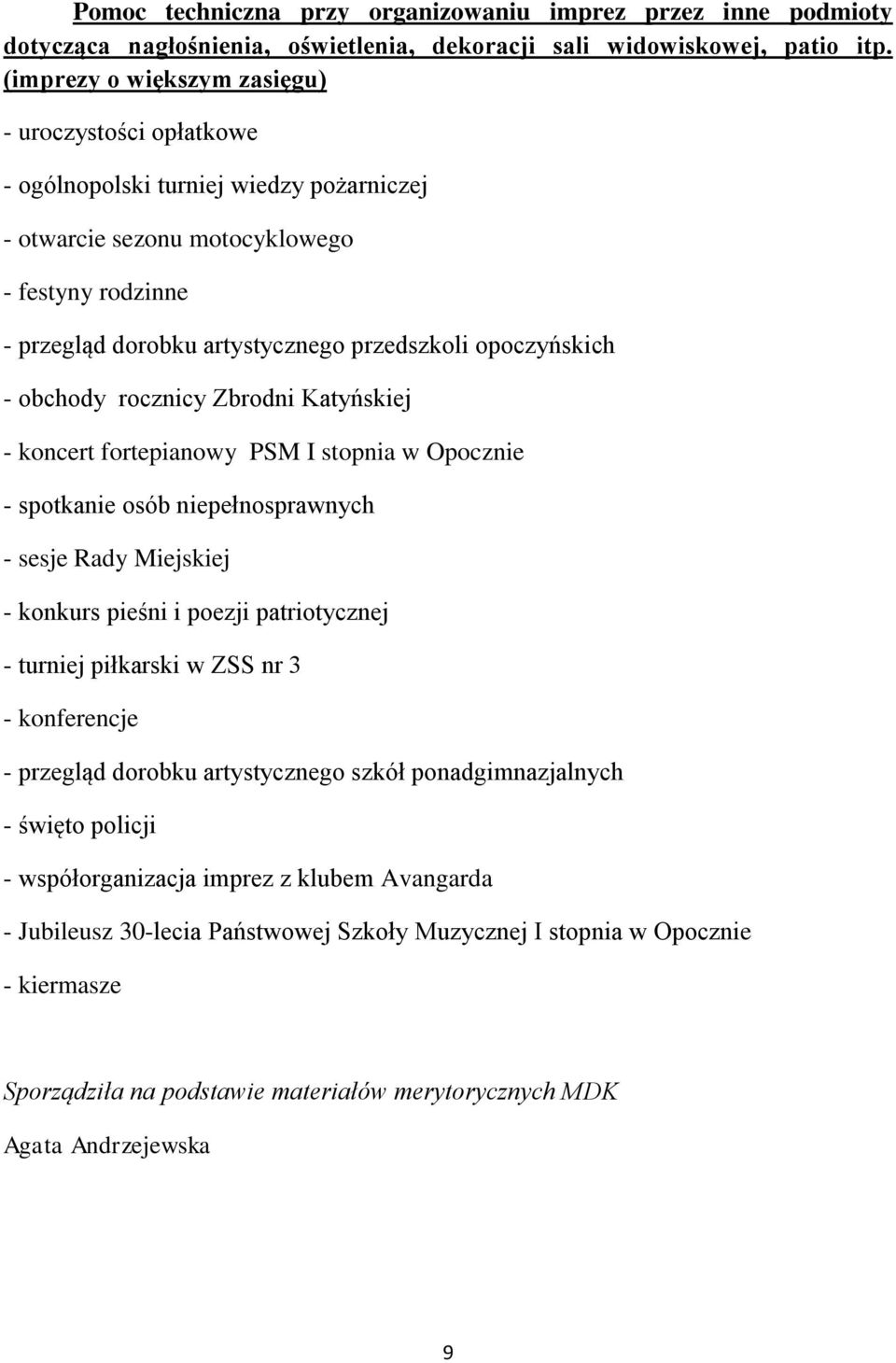 opoczyńskich - obchody rocznicy Zbrodni Katyńskiej - koncert fortepianowy PSM I stopnia w Opocznie - spotkanie osób niepełnosprawnych - sesje Rady Miejskiej - konkurs pieśni i poezji patriotycznej -