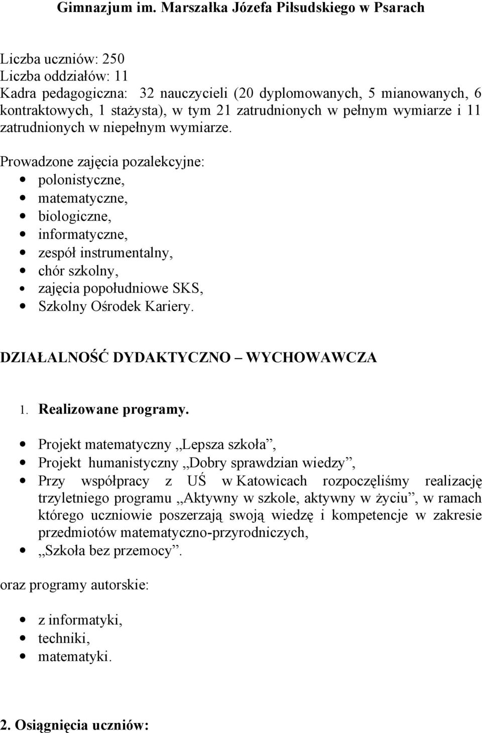 zatrudnionych w pełnym wymiarze i 11 zatrudnionych w niepełnym wymiarze.