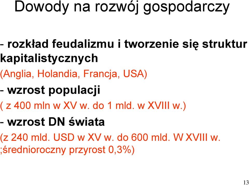 populacji ( z 400 mln w XV w. do 1 mld. w XVIII w.