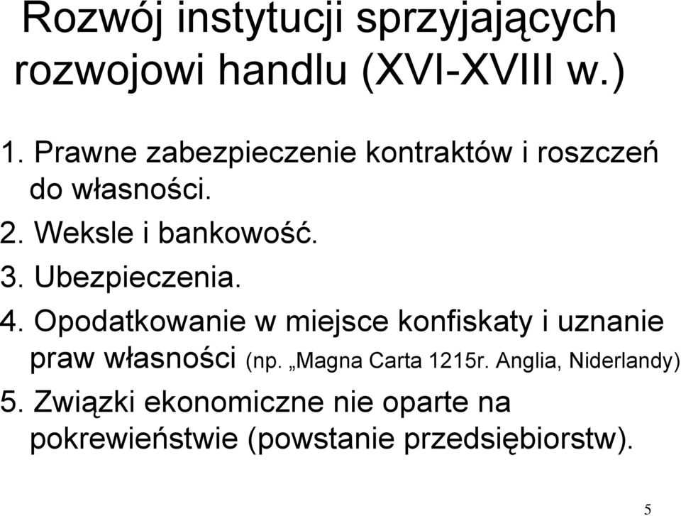 Ubezpieczenia. 4. Opodatkowanie w miejsce konfiskaty i uznanie praw własności (np.