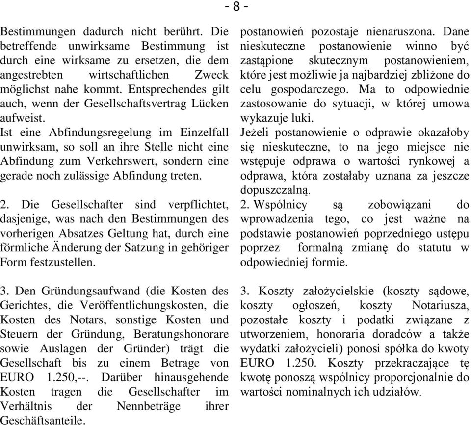 Ist eine Abfindungsregelung im Einzelfall unwirksam, so soll an ihre Stelle nicht eine Abfindung zum Verkehrswert, sondern eine gerade noch zulässige Abfindung treten. 2.