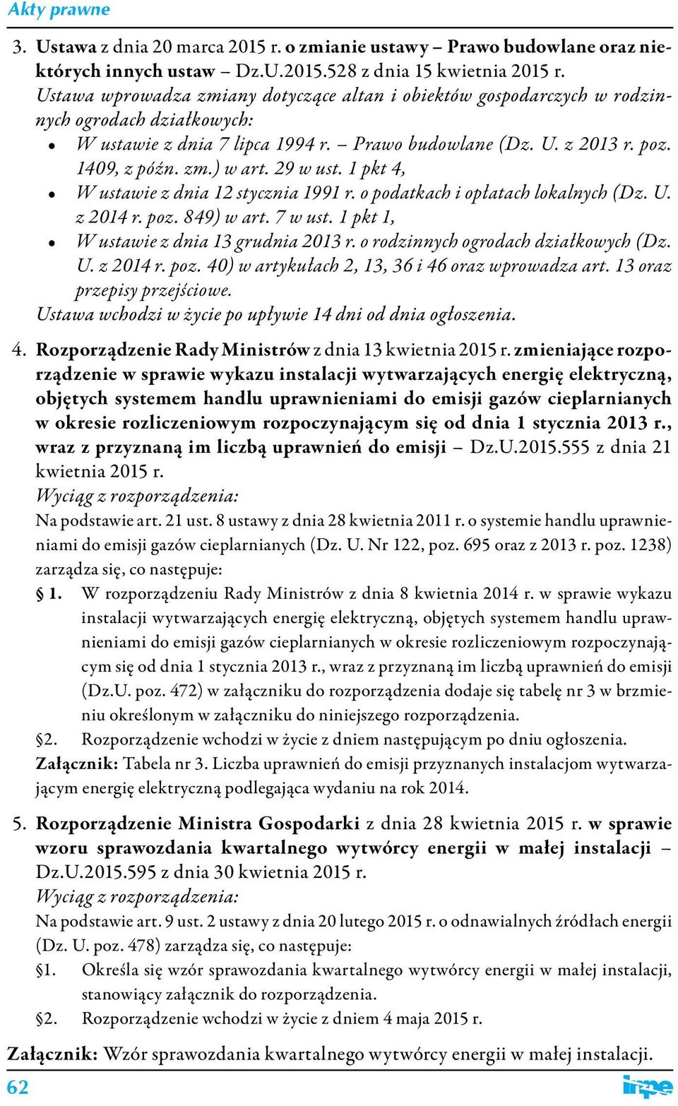 29 w ust. 1 pkt 4, W ustawie z dnia 12 stycznia 1991 r. o podatkach i opłatach lokalnych (Dz. U. z 2014 r. poz. 849) w art. 7 w ust. 1 pkt 1, W ustawie z dnia 13 grudnia 2013 r.