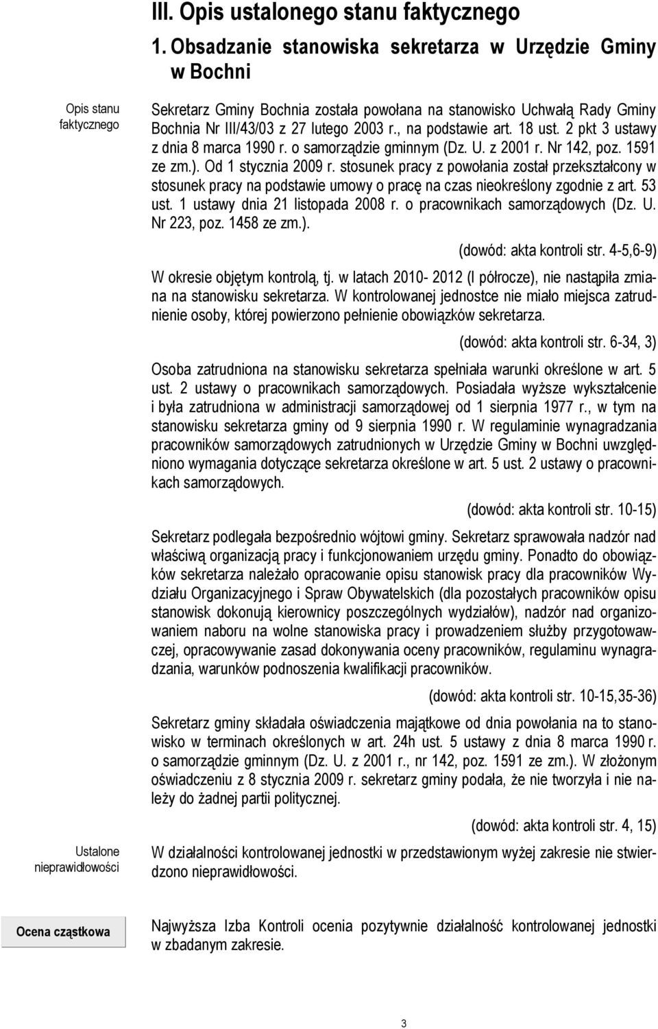 2 pkt 3 ustawy z dnia 8 marca 1990 r. o samorządzie gminnym (Dz. U. z 2001 r. Nr 142, poz. 1591 ze zm.). Od 1 stycznia 2009 r.