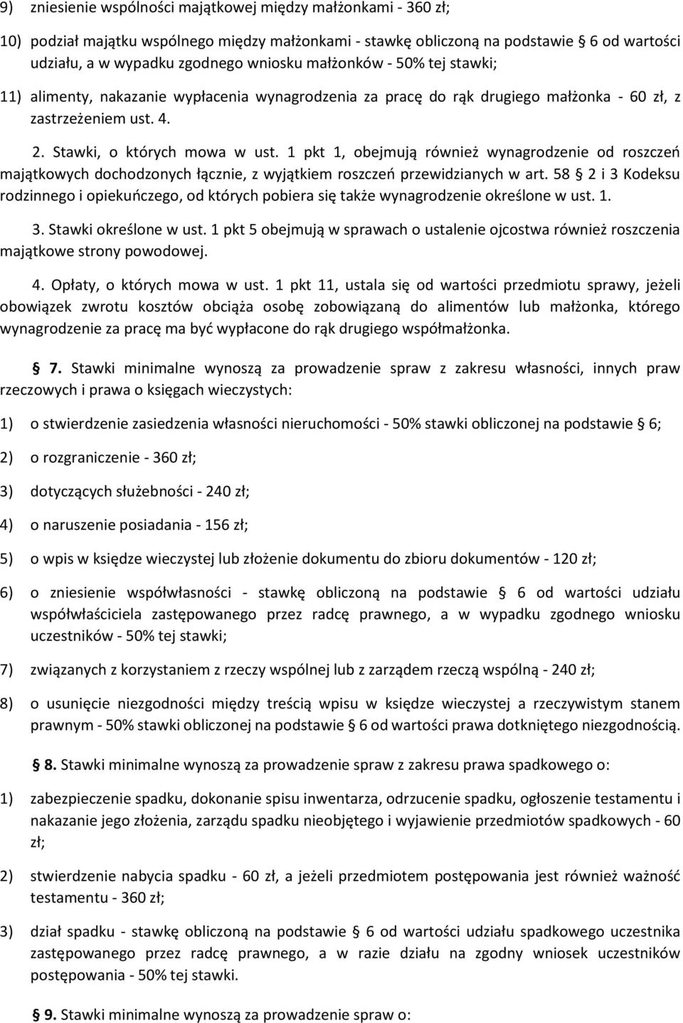 1 pkt 1, obejmują również wynagrodzenie od roszczeń majątkowych dochodzonych łącznie, z wyjątkiem roszczeń przewidzianych w art.