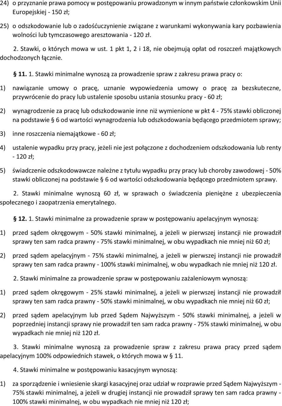 0 zł. 2. Stawki, o których mowa w ust. 1 