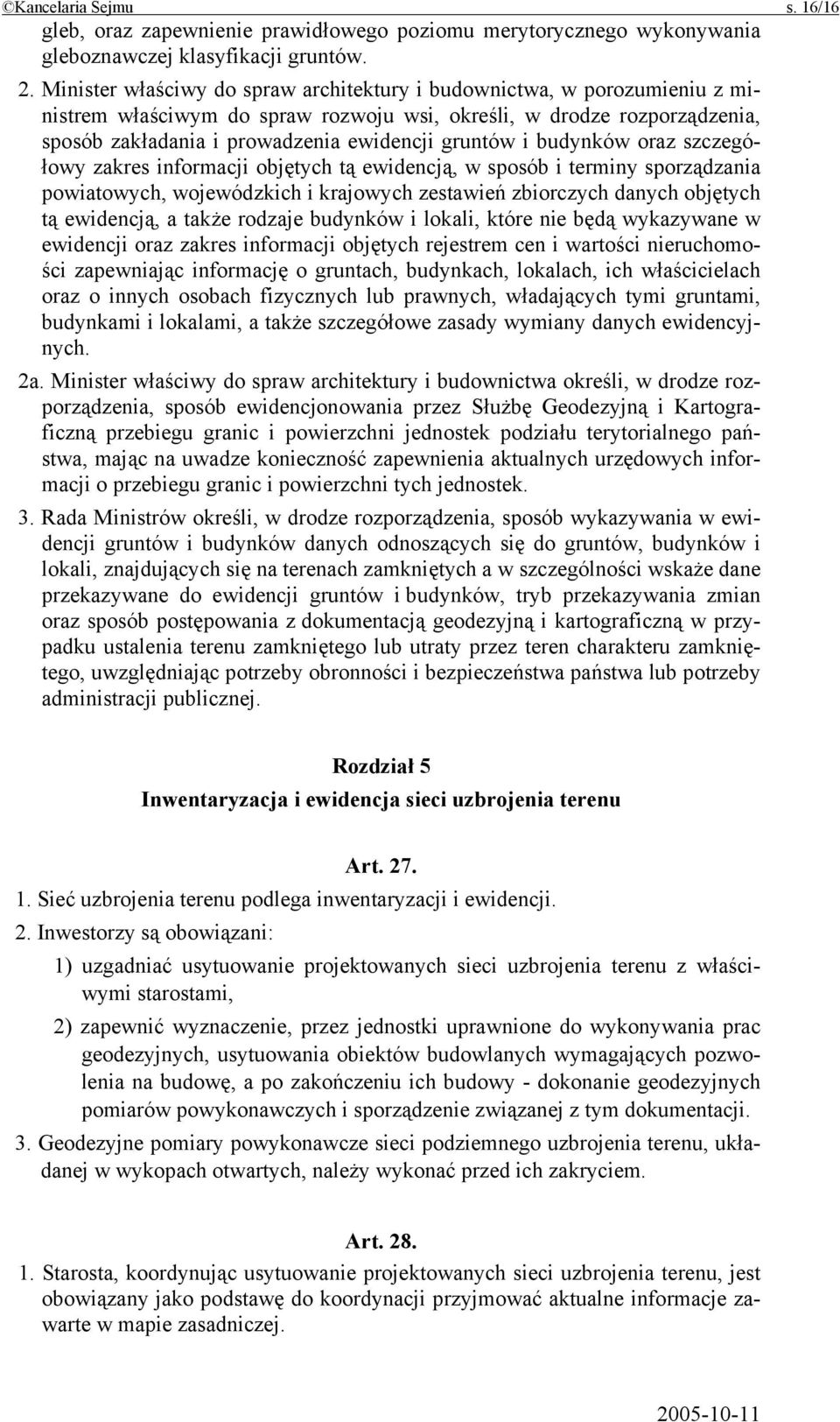 budynków oraz szczegółowy zakres informacji objętych tą ewidencją, w sposób i terminy sporządzania powiatowych, wojewódzkich i krajowych zestawień zbiorczych danych objętych tą ewidencją, a także