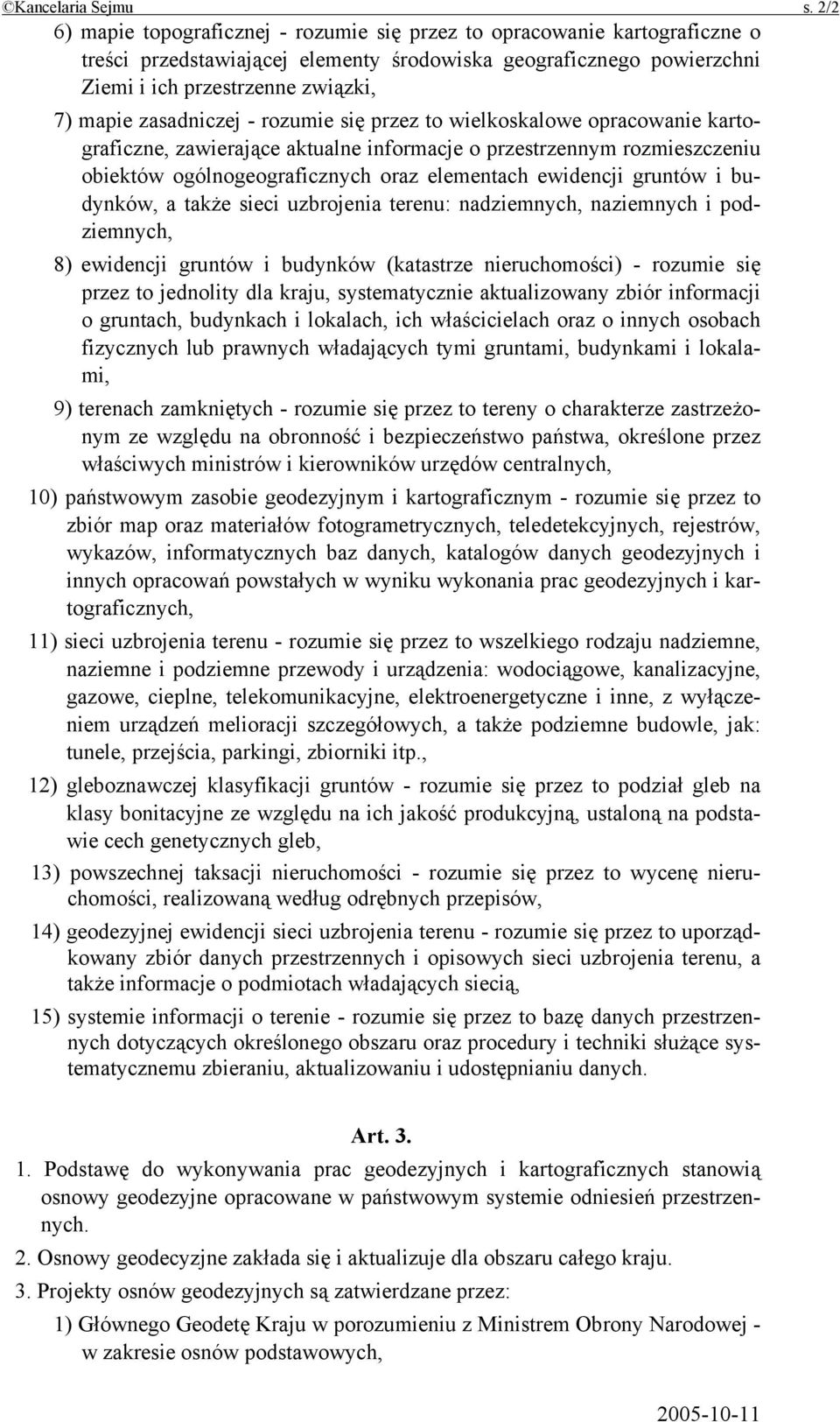 zasadniczej - rozumie się przez to wielkoskalowe opracowanie kartograficzne, zawierające aktualne informacje o przestrzennym rozmieszczeniu obiektów ogólnogeograficznych oraz elementach ewidencji