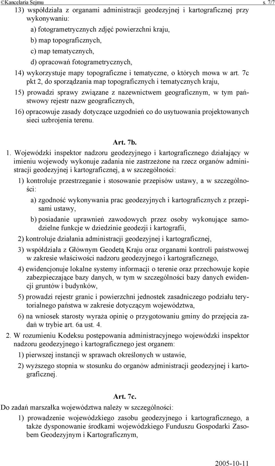 fotogrametrycznych, 14) wykorzystuje mapy topograficzne i tematyczne, o których mowa w art.