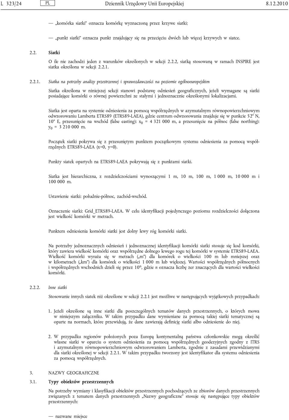2.2, siatką stosowaną w ramach INSPIRE jest siatka określona w sekcji 2.2.1.