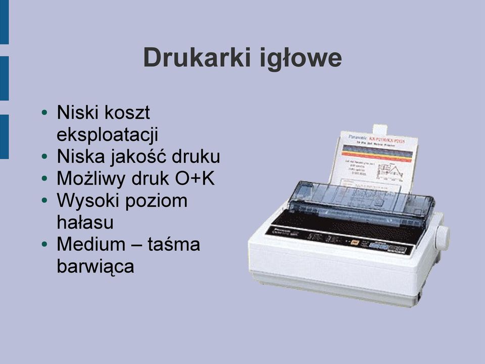 druku Możliwy druk O+K Wysoki