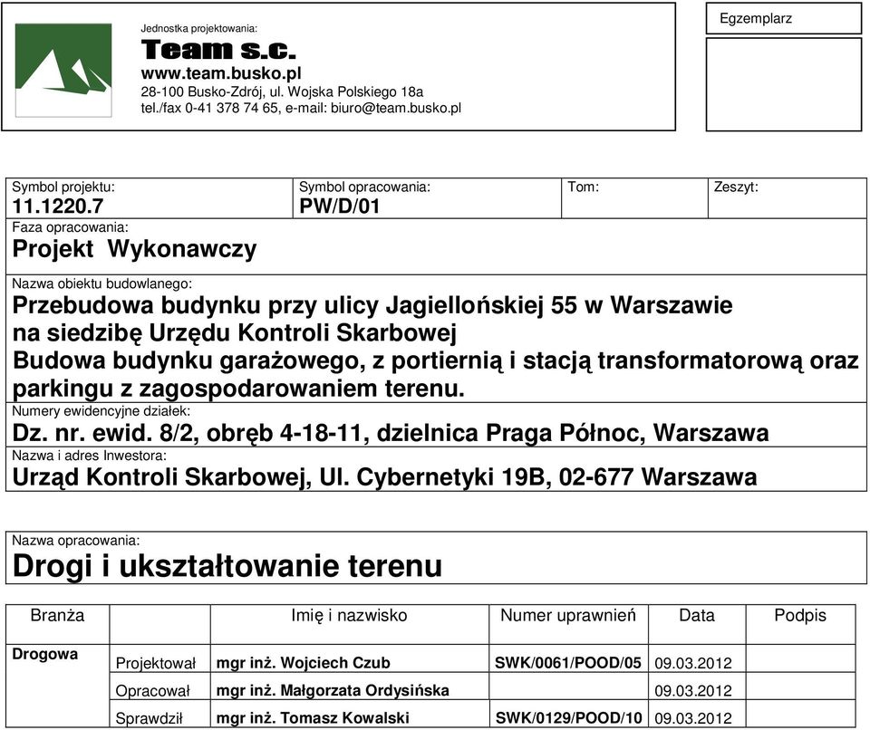 Skarbowej Budowa budynku garażowego, z portiernią i stacją transformatorową oraz parkingu z zagospodarowaniem terenu. Numery ewide