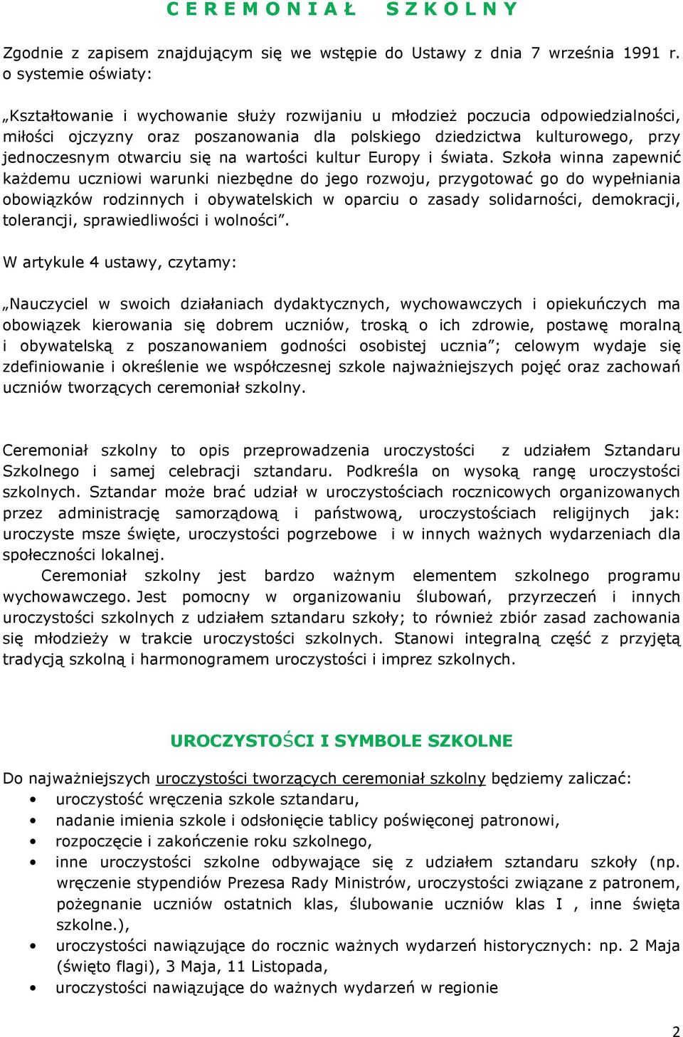 otwarciu się na wartości kultur Europy i świata.