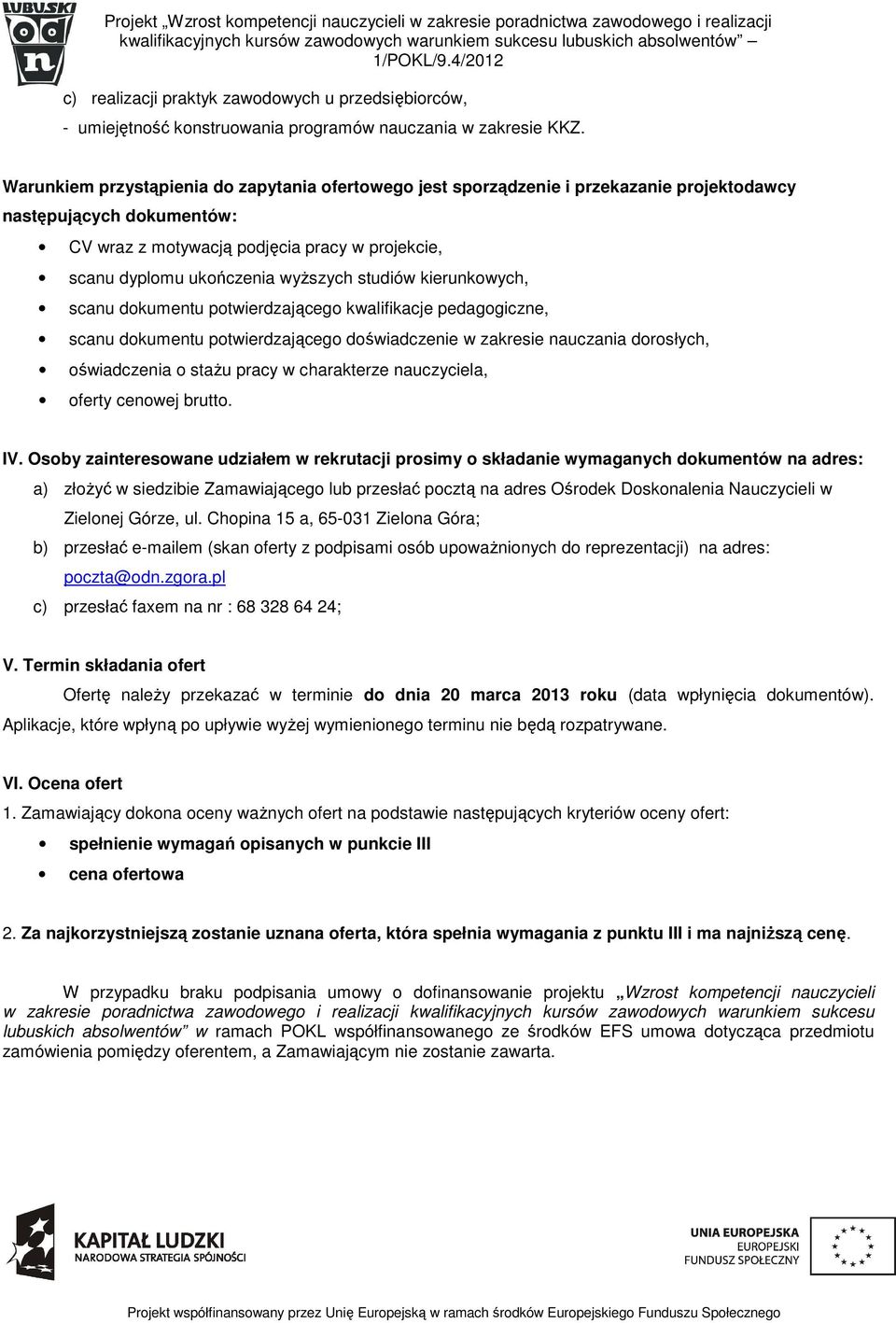 wyższych studiów kierunkowych, scanu dokumentu potwierdzającego kwalifikacje pedagogiczne, scanu dokumentu potwierdzającego doświadczenie w zakresie nauczania dorosłych, oświadczenia o stażu pracy w