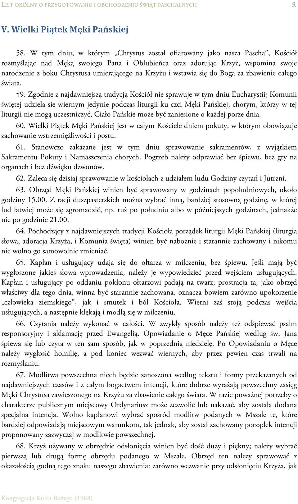 na Krzyżu i wstawia się do Boga za zbawienie całego świata. 59.