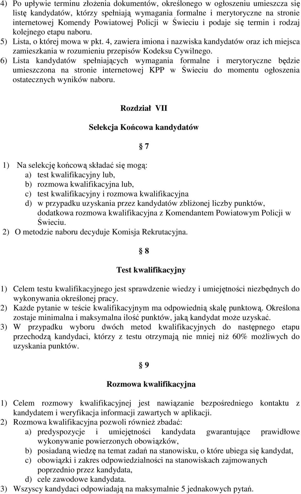 4, zawiera imiona i nazwiska kandydatów oraz ich miejsca zamieszkania w rozumieniu przepisów Kodeksu Cywilnego.