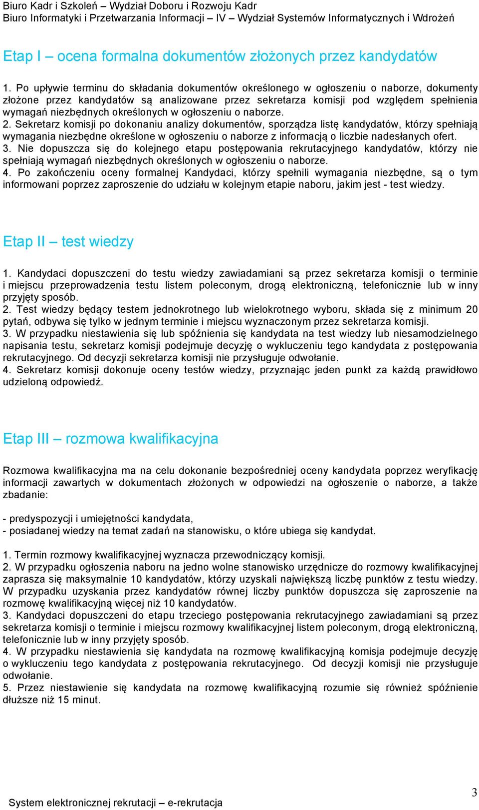 określonych w ogłoszeniu o naborze. 2.