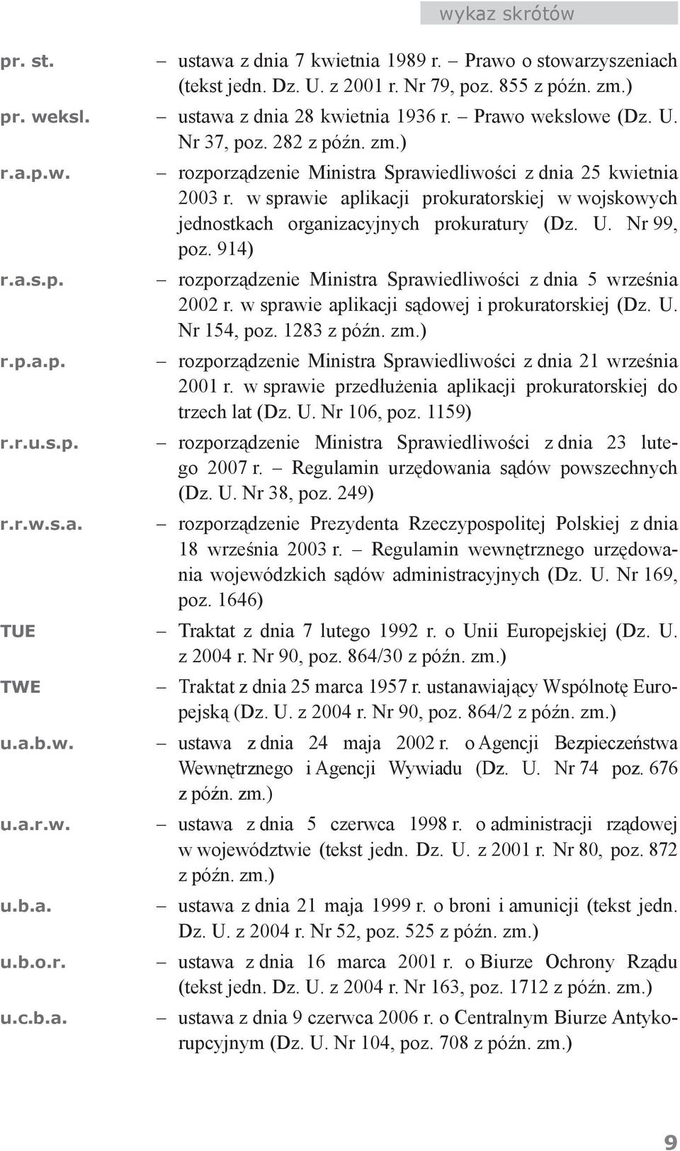 w sprawie aplikacji sądowej i prokuratorskiej (Dz. U. Nr 154, poz. 1283 r.p.a.p. rozporządzenie Ministra Sprawiedliwości z dnia 21 września 2001 r.