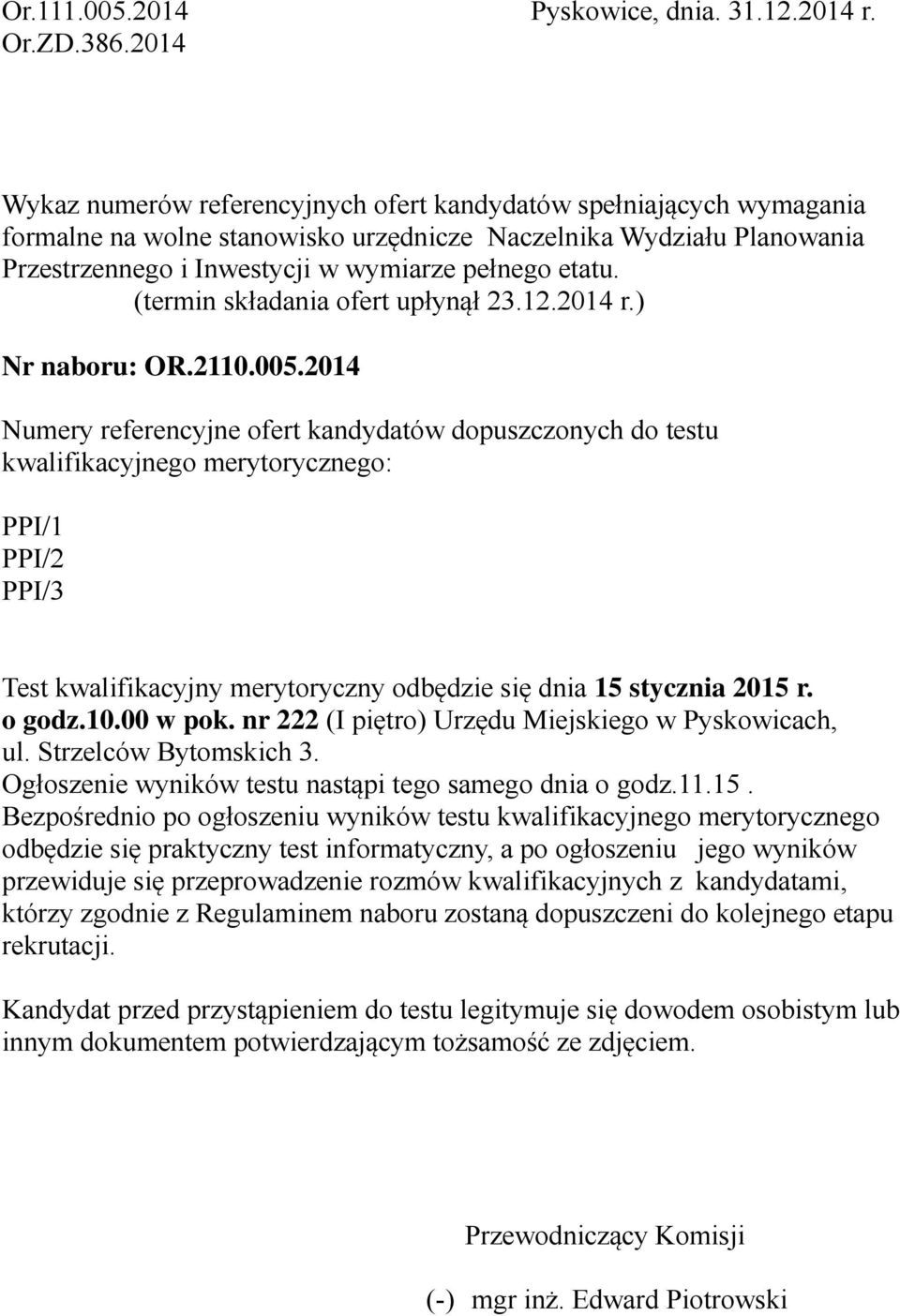 (termin składania ofert upłynął 23.12.2014 r.) Nr naboru: OR.2110.005.