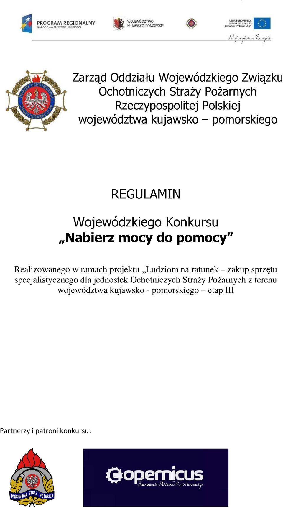 Realizowanego w ramach projektu Ludziom na ratunek zakup sprzętu specjalistycznego dla jednostek