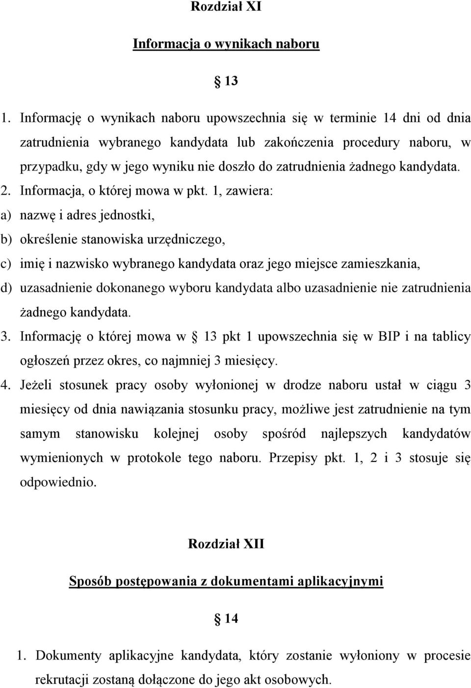 żadnego kandydata. 2. Informacja, o której mowa w pkt.