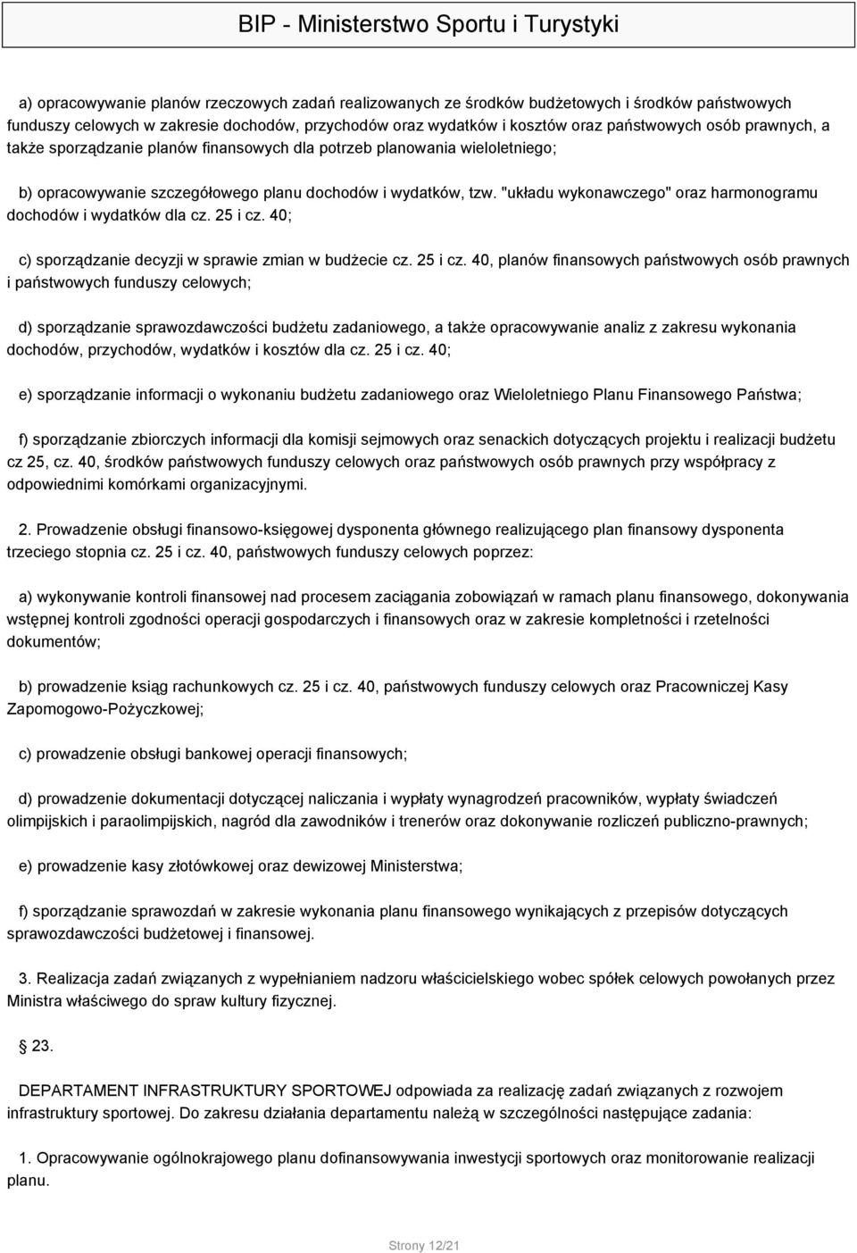 "układu wykonawczego" oraz harmonogramu dochodów i wydatków dla cz. 25 i cz.