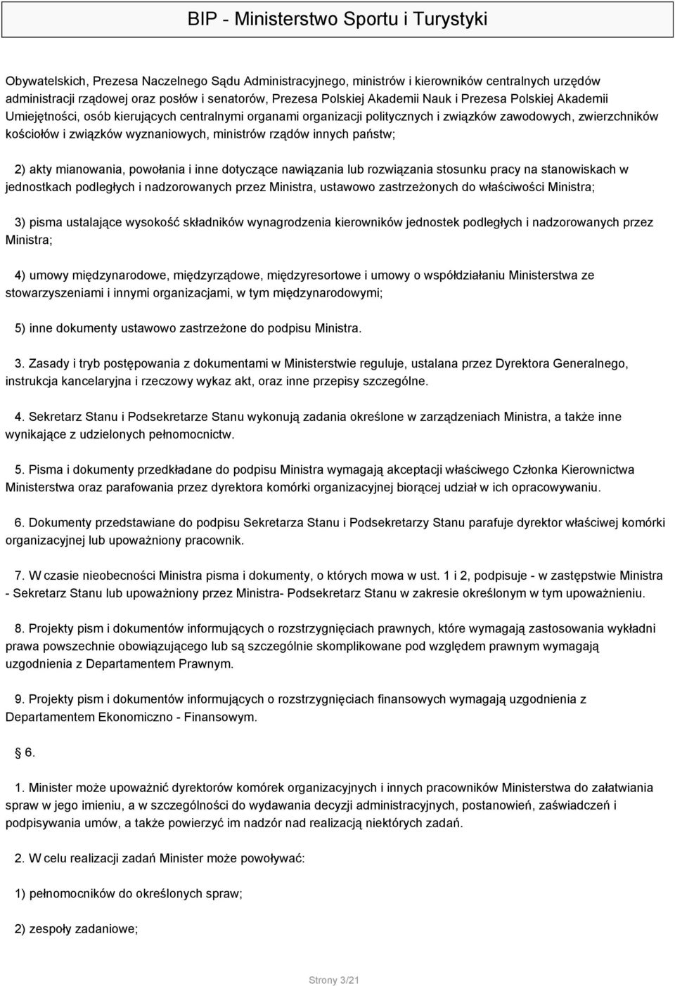 mianowania, powołania i inne dotyczące nawiązania lub rozwiązania stosunku pracy na stanowiskach w jednostkach podległych i nadzorowanych przez Ministra, ustawowo zastrzeżonych do właściwości