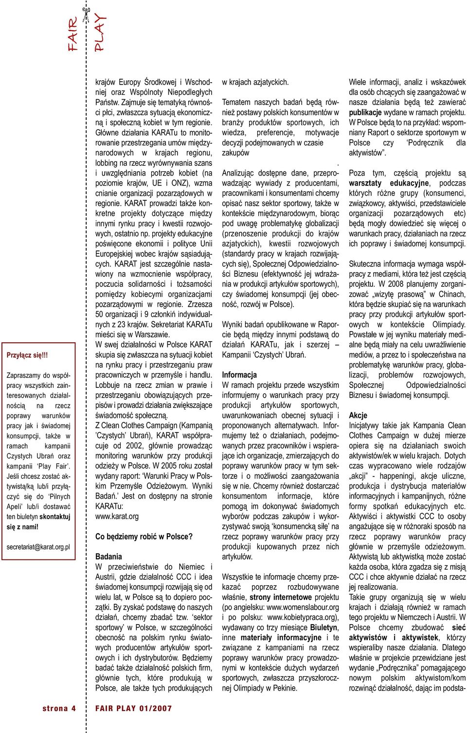 Jeśli chcesz zostać aktywistą/ką lub/i przyłączyć się do Pilnych Apeli lub/i dostawać ten biuletyn skontaktuj się z nami! secretariat@karat.org.