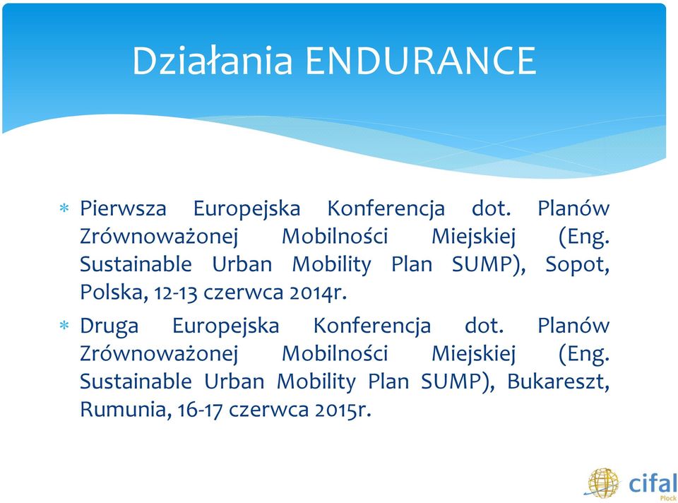 Sustainable Urban Mobility Plan SUMP), Sopot, Polska, 12 13 czerwca 2014r.