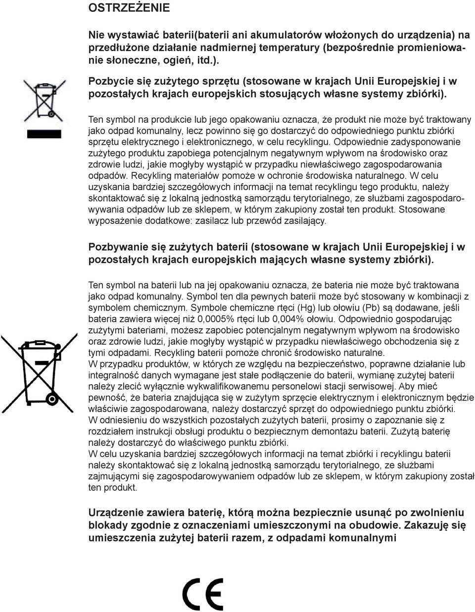 Pozbycie się zużytego sprzętu (stosowane w krajach Unii Europejskiej i w pozostałych krajach europejskich stosujących własne systemy zbiórki).