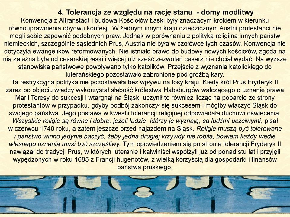 Jednak w porównaniu z polityką religijną innych państw niemieckich, szczególnie sąsiednich Prus, Austria nie była w czołówce tych czasów. Konwencja nie dotyczyła ewangelików reformowanych.