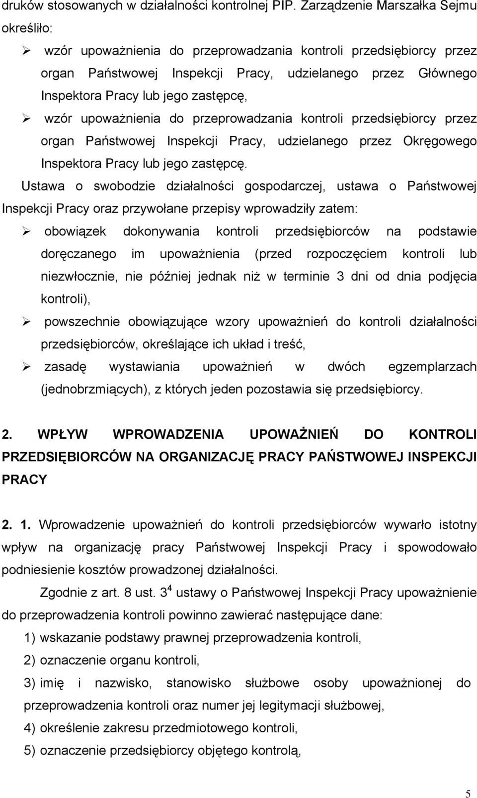 zastępcę, wzór upoważnienia do przeprowadzania kontroli przedsiębiorcy przez organ Państwowej Inspekcji Pracy, udzielanego przez Okręgowego Inspektora Pracy lub jego zastępcę.