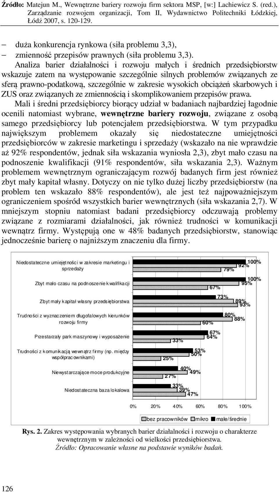 wysokich obciążeń skarbowych i ZUS oraz związanych ze zmiennością i skomplikowaniem przepisów prawa.