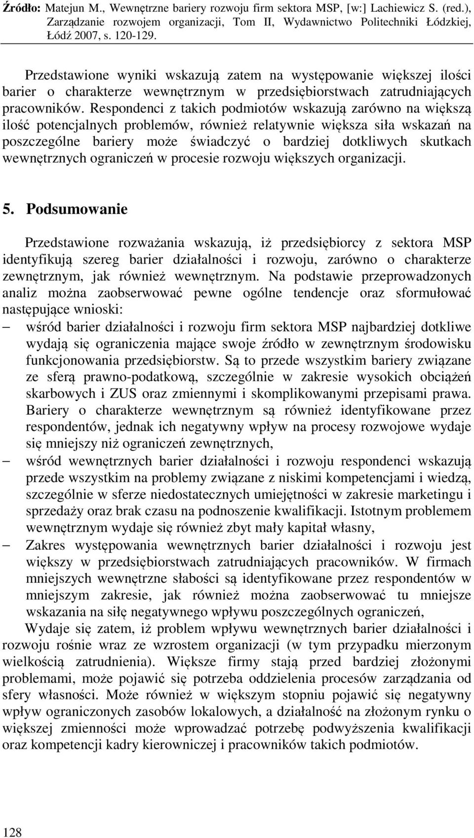 wewnętrznych ograniczeń w procesie rozwoju większych organizacji. 5.