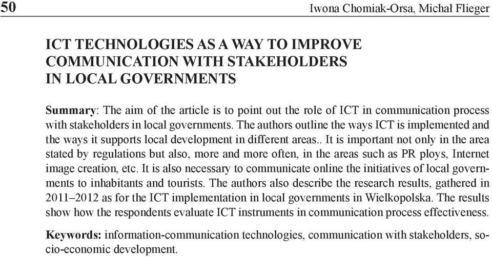 . It is important not only in the area stated by regulations but also, more and more often, in the areas such as PR ploys, Internet image creation, etc.