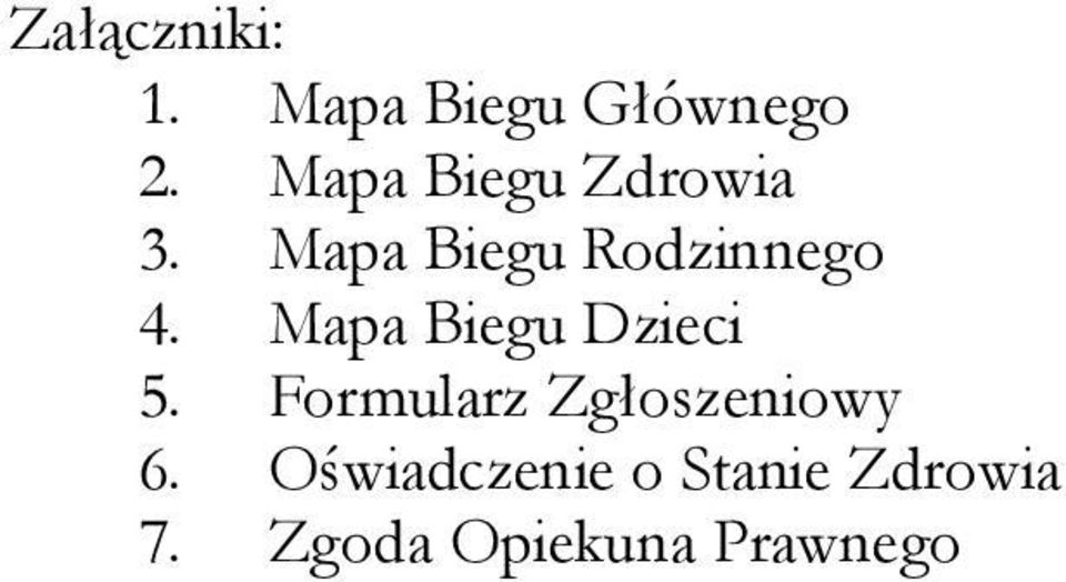 Mapa Biegu Dzieci 5. Formularz Zgłoszeniowy 6.