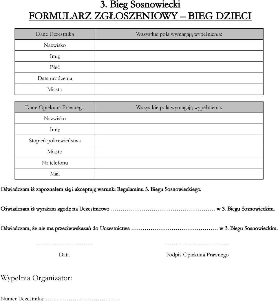 Oświadczam iż wyrażam zgodę na Uczestnictwo w 3. Biegu Sosnowieckim.