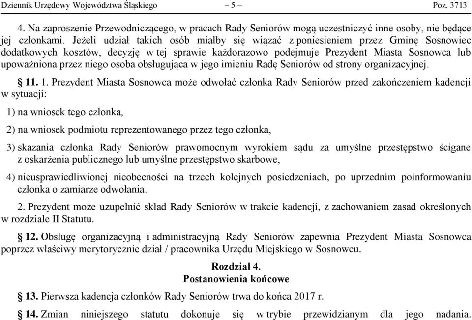 osoba obsługująca w jego imieniu Radę Seniorów od strony organizacyjnej. 11