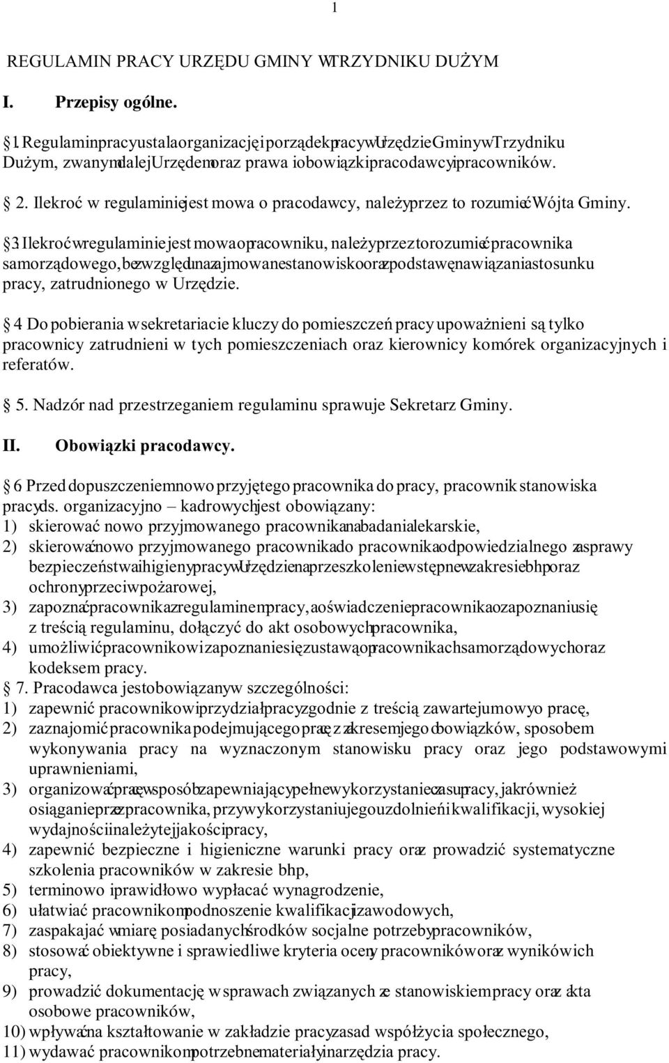 Ilekroć w regulaminiejest mowa o pracodawcy, należy przez to rozumieć Wójta Gminy. 3.
