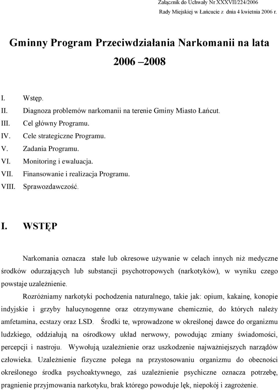 Finansowanie i realizacja Programu. VIII. Sprawozdawczość. I.