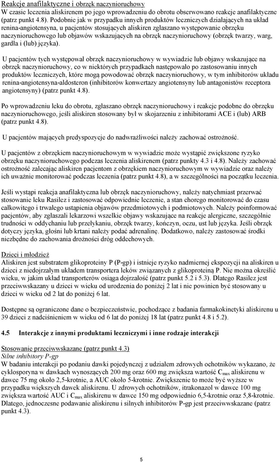 wskazujących na obrzęk naczynioruchowy (obrzęk twarzy, warg, gardła i (lub) języka).